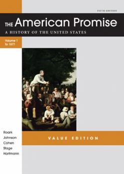 Paperback The American Promise, Value Edition, Volume I: A History of the United States: To 1877 Book