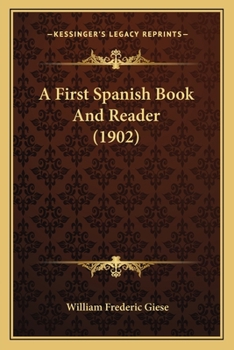 Paperback A First Spanish Book And Reader (1902) Book