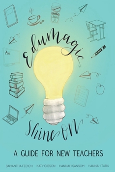 Paperback EduMagic Shine On: A Guide for New Teachers Book
