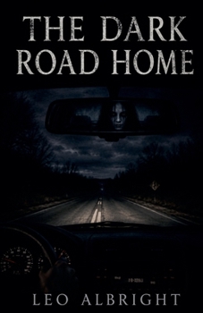 The Dark Road Home