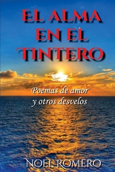Paperback El alma en el tintero: Poemas de amor y otros desvelos [Spanish] Book
