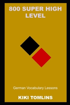 Paperback 800 Super High Level German Vocabulary Lessons Book