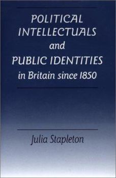 Hardcover Political Intellectuals and Public Identities in Britain Since 1850 Book