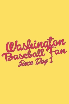 Paperback Washington Baseball Fan Since Day 1: 6x9 inch - lined - ruled paper - notebook - notes Book