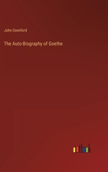 Hardcover The Auto-Biography of Goethe Book