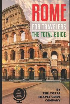 Paperback ROME FOR TRAVELERS. The total guide: The comprehensive traveling guide for all your traveling needs. Book