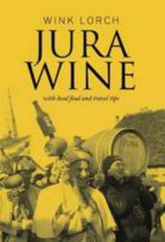 Paperback Jura Wine: With Local Food and Travel Tips Book