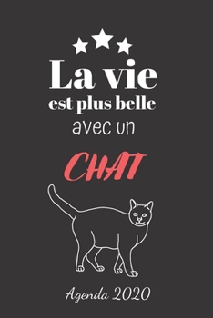 La vie est plus belle avec un chat: Agenda Hebdomadaire 2020 | 1 Semaine par page Format A5 | Janvier 2020 à Décembre 2020 | Planificateur Organiseur ... des Chats | Rouge et Noir (French Edition)
