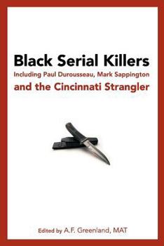 Paperback Black Serial Killers: Including Paul Durousseau, Mark Sappington and the Cincinnati Strangler Book