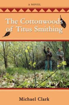 Paperback The Cottonwoods of Titus Smithing Book