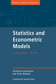 Statistics and Econometric Models: Volume 1, General Concepts, Estimation, Prediction and Algorithms (Themes in Modern Econometrics) - Book  of the es in Modern Econometrics