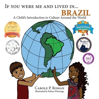 If You Were Me and Lived In... Brazil: A Child's Introduction to Culture Around the World - Book #17 of the If You Were Me and Lived in… cultural series