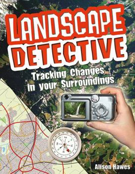 Paperback Landscape Detective: Tracking Changes in Your Surroundings Book