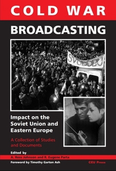 Paperback Cold War Broadcasting: Impact on the Soviet Union and Eastern Europe Book