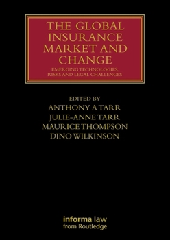 Paperback The Global Insurance Market and Change: Emerging Technologies, Risks and Legal Challenges Book