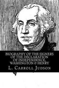 Paperback Biography of the Signers of the Declaration of Independence, Washington & Henry Book