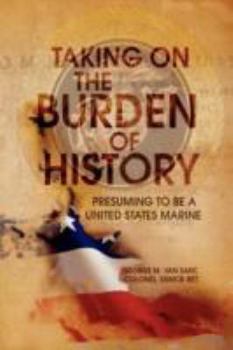Paperback Taking on the Burden of History Book