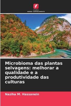 Microbioma das plantas selvagens: melhorar a qualidade e a produtividade das culturas (Portuguese Edition)