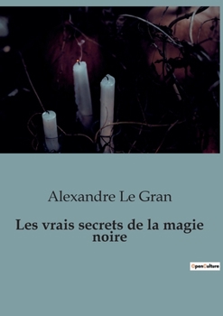 Paperback Les vrais secrets de la magie noire [French] Book