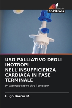 Paperback USO Palliativo Degli Inotropi Nell'insufficienza Cardiaca in Fase Terminale [Italian] Book