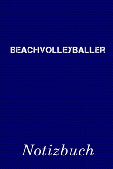 Beachvolleyballer Notizbuch: | Notizbuch mit 110 linierten Seiten | Format 6x9 DIN A5 | Soft cover matt | (German Edition)