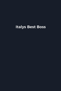Paperback Italys Best Boss: Novelty notebook for office workers, colleagues, coworkers and bosses - Funny Gag Saying lined note book for sarcastin Book