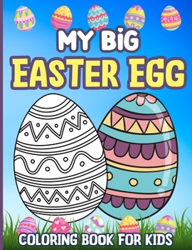 Paperback My Big Easter Egg Coloring Book For Kids: Large Size Easter Eggs for Toddlers Book