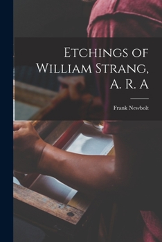 Paperback Etchings of William Strang, A. R. A Book