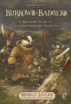 Hardcover Burrows & Badgers: Second Edition: A Skirmish Game of Anthropomorphic Animals Book