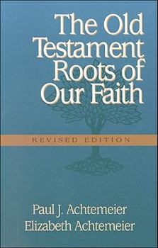 Paperback The Old Testament Roots of Our Faith Book