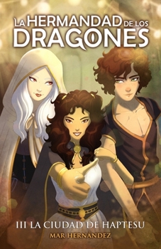 Paperback La Hermandad de los Dragones: Libro III La ciudad de Haptesu [Spanish] Book