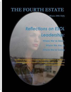 Paperback Fourth Estate, Winter 32 (4): Reflections on ESOL: Where Have We Been, Where Are We, & Where Are We Going Book