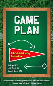 Paperback Game Plan: A Man's Guide to Achieving Emotional Fitness Book