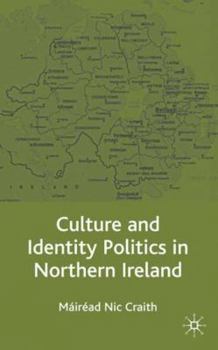 Hardcover Culture and Identity Politics in Northern Ireland Book