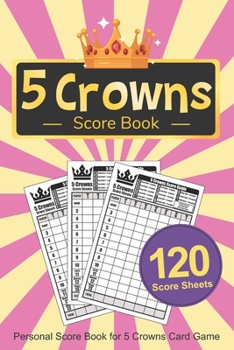 Paperback Five Crowns Score Book: Personal Score Sheets Five Crowns Score Pad Card Game v11 Book