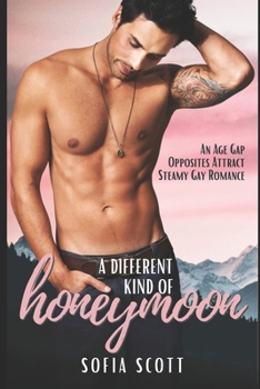 Paperback A Different Kind of Honeymoon: An Age-Gap, Opposites Attract, Steamy Gay Romance Book