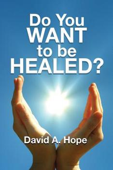 Paperback Do You WANT to be HEALED? Book