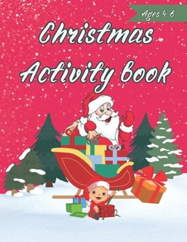 Paperback Christmas Activity Book For Kids 4-6: Activities Include: Coloring Pages, Puzzles, Maze And More Book