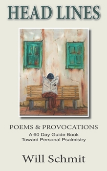 Paperback Head Lines: Poems and Provocations, A 60 Day Devotional to Personal Psalmistry Book
