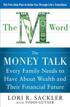 Hardcover The M Word: The Money Talk Every Family Needs to Have about Wealth and Their Financial Future Book