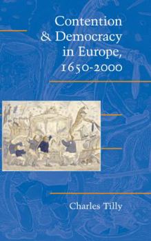 Hardcover Contention and Democracy in Europe, 1650 2000 Book