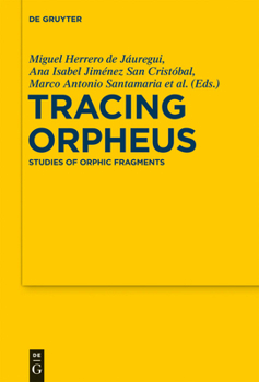Hardcover Tracing Orpheus: Studies of Orphic Fragments Book