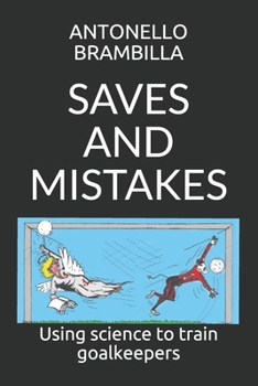 Paperback Saves and Mistakes: Using science to train goalkeepers Book