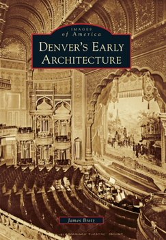 Denver's Early Architecture - Book  of the Images of America: Colorado