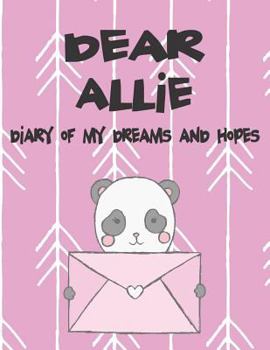 Paperback Dear Allie, Diary of My Dreams and Hopes: A Girl's Thoughts Book