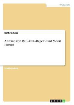 Paperback Anreize von Bail-Out-Regeln und Moral Hazard [German] Book