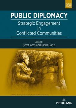Hardcover Public Diplomacy: Strategic Engagement in Conflicted Communities Book