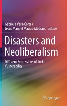 Hardcover Disasters and Neoliberalism: Different Expressions of Social Vulnerability Book