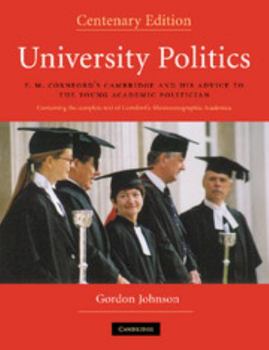University Politics: F.M. Cornford's Cambridge and his Advice to the Young Academic Politician