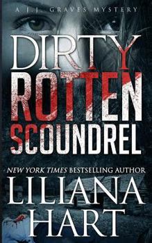 Dirty rotten scoundrel - Book #3 of the J.J. Graves Mystery